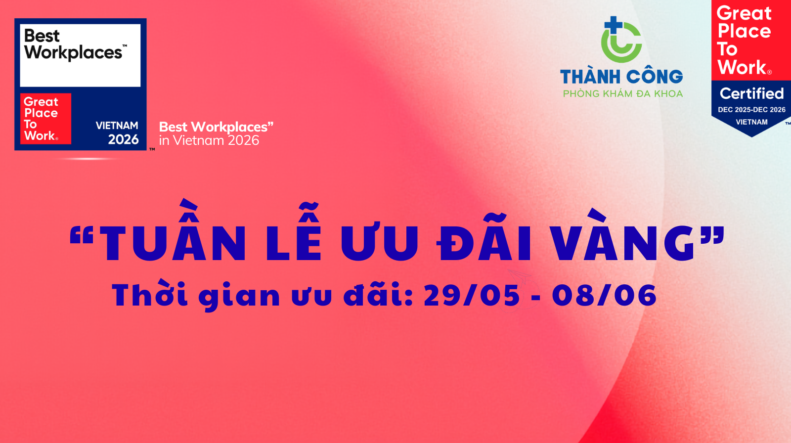 Tuần lễ ưu đãi vàng – tri ân cộng đồng Thành Công nhân dịp đạt giải thưởng “Best Workplaces in Vietnam™ 2026”